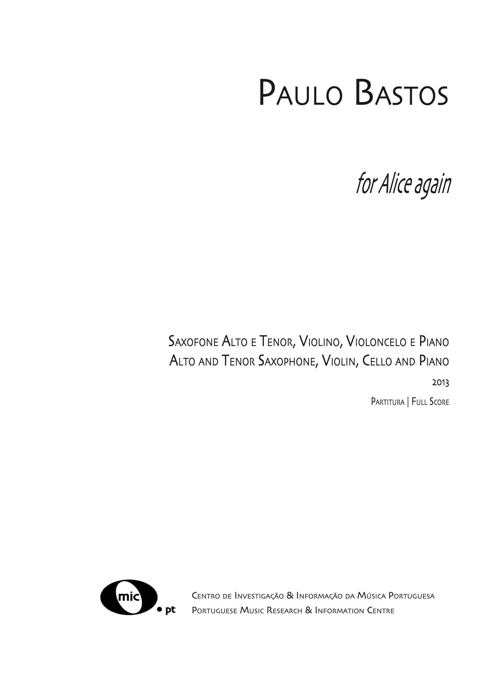 ‘For Alice again’ for alto and tenor saxophone, violin, cello, piano, narration