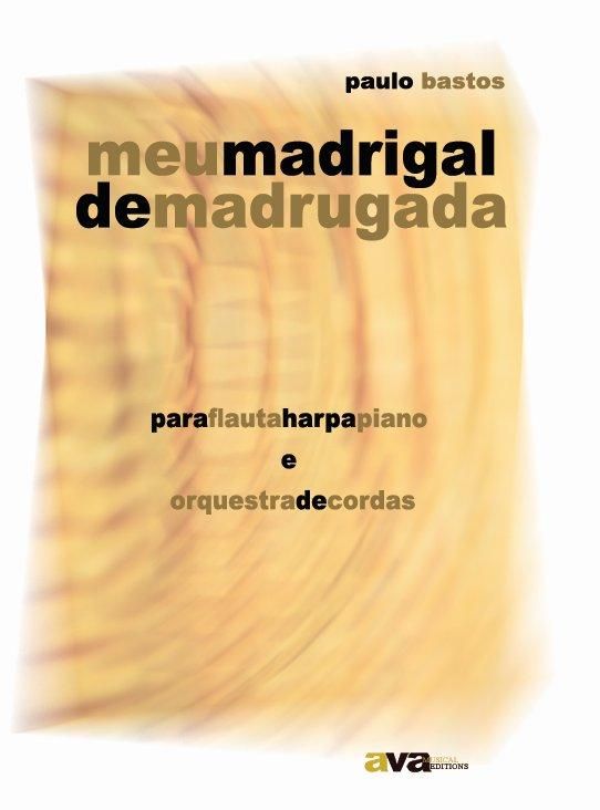 'Meu madrigal de madrugada' for flute, harp, piano and string orchestra